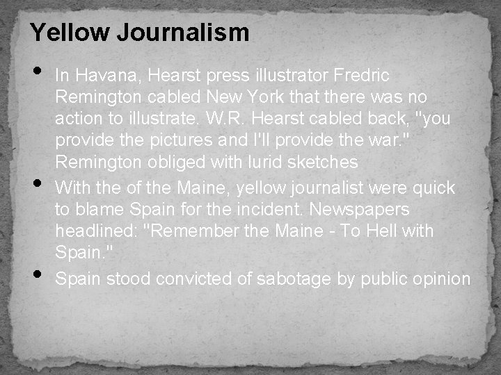 Yellow Journalism • • • In Havana, Hearst press illustrator Fredric Remington cabled New