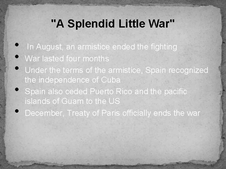 "A Splendid Little War" • • • In August, an armistice ended the fighting