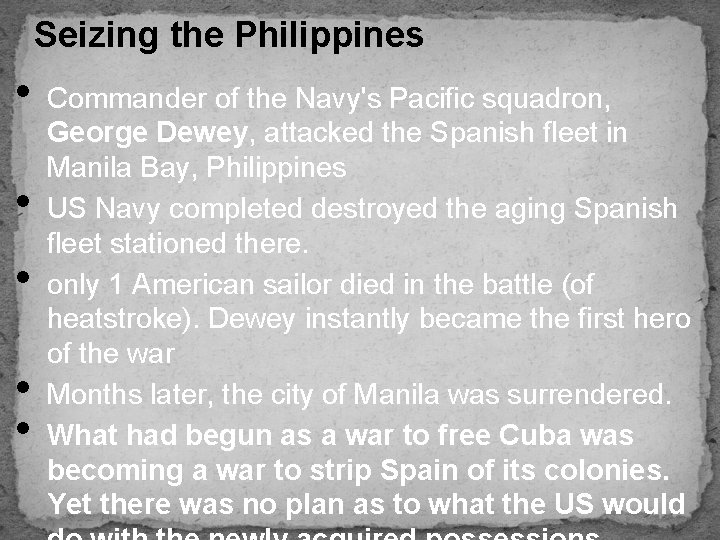 Seizing the Philippines • • • Commander of the Navy's Pacific squadron, George Dewey,