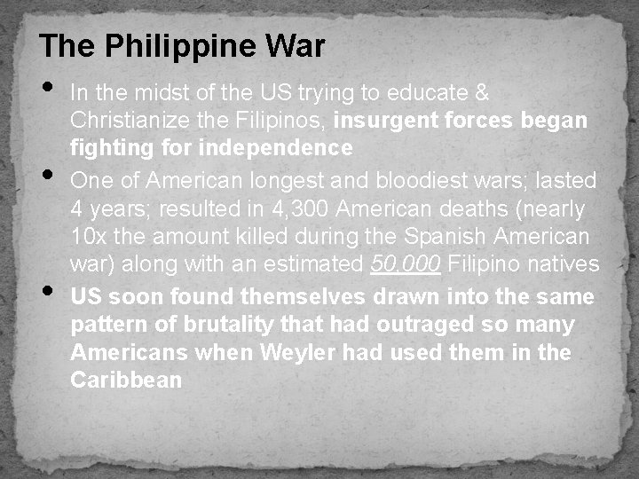 The Philippine War • • • In the midst of the US trying to