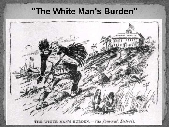 "The White Man's Burden" 