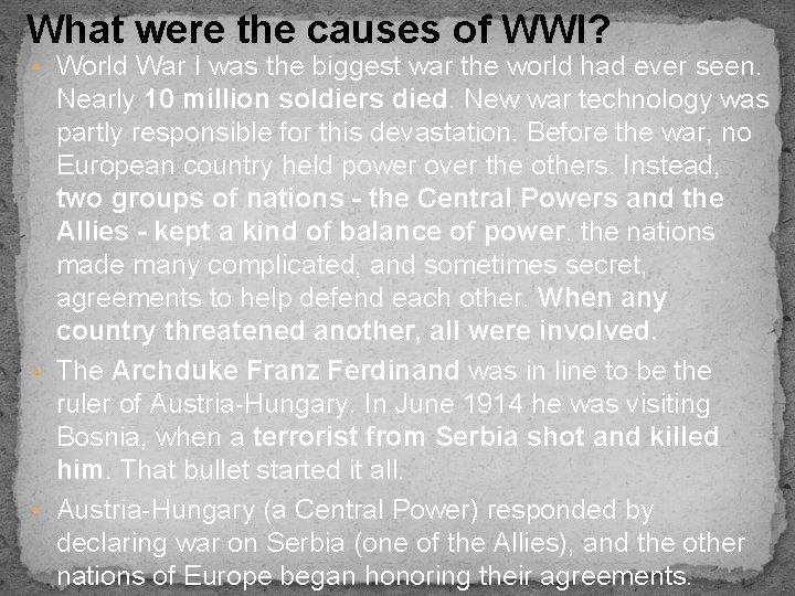 What were the causes of WWI? • World War I was the biggest war