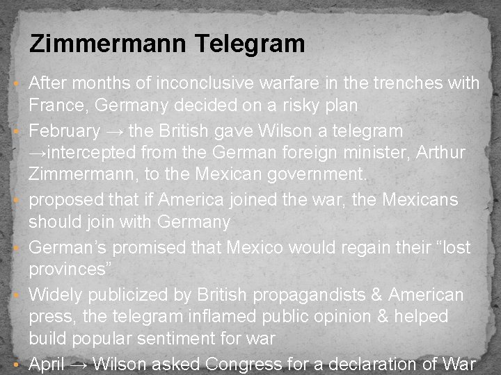 Zimmermann Telegram • After months of inconclusive warfare in the trenches with • •