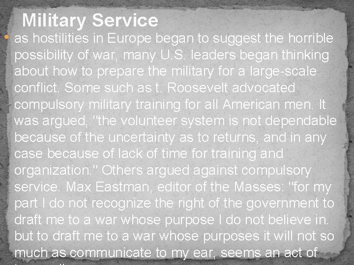 Military Service • as hostilities in Europe began to suggest the horrible possibility of