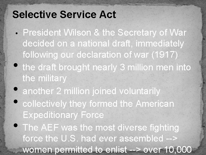 Selective Service Act • • • President Wilson & the Secretary of War decided