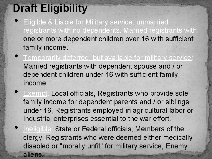 Draft Eligibility • • Eligible & Liable for Military service: unmarried registrants with no