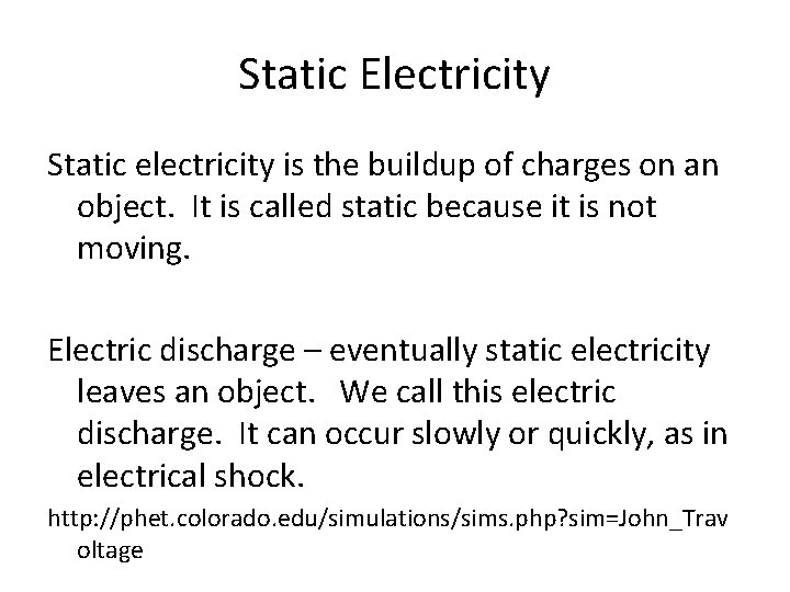 Static Electricity Static electricity is the buildup of charges on an object. It is
