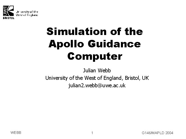 Simulation of the Apollo Guidance Computer Julian Webb University of the West of England,