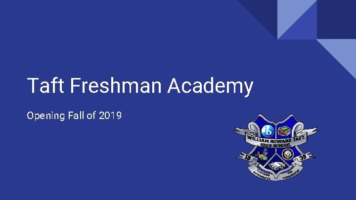 Taft Freshman Academy Opening Fall of 2019 