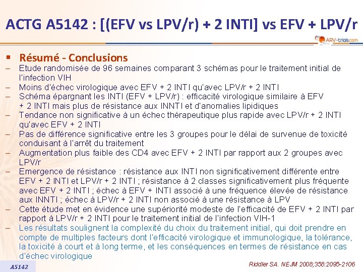 ACTG A 5142 : [(EFV vs LPV/r) + 2 INTI] vs EFV + LPV/r