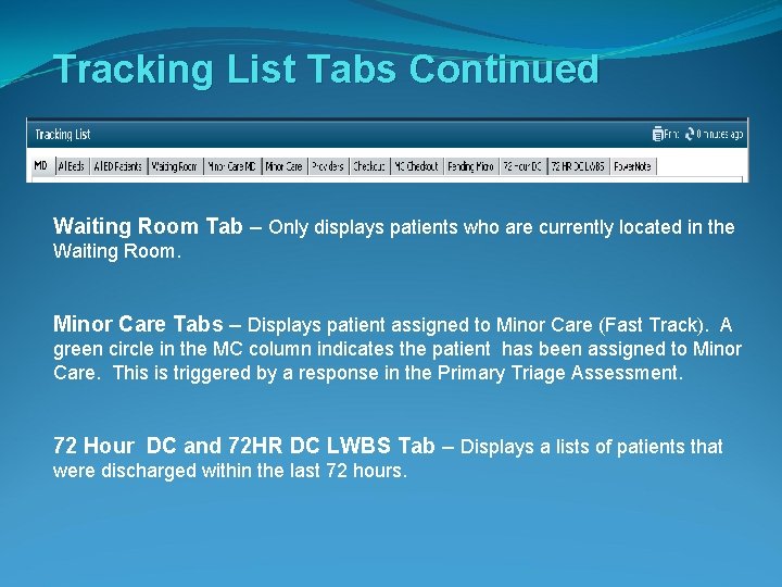Tracking List Tabs Continued Waiting Room Tab – Only displays patients who are currently