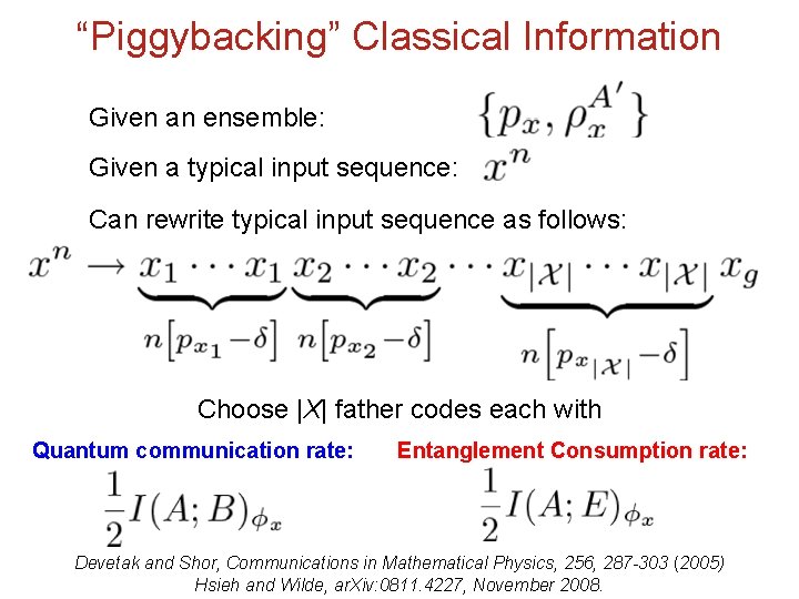 “Piggybacking” Classical Information Given an ensemble: Given a typical input sequence: Can rewrite typical