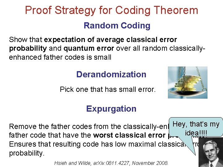 Proof Strategy for Coding Theorem Random Coding Show that expectation of average classical error