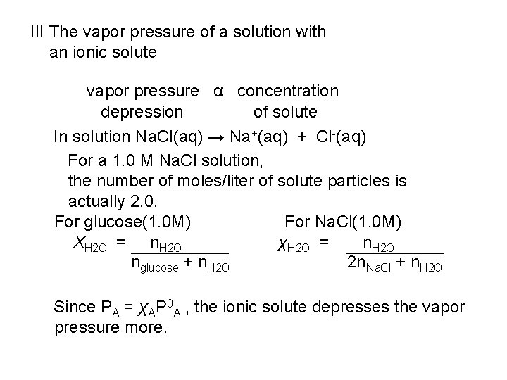 III The vapor pressure of a solution with an ionic solute vapor pressure α