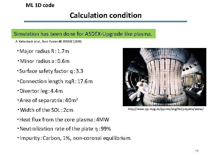 ML 1 D code Calculation condition Simulation has been done for ASDEX-Upgrade like plasma.