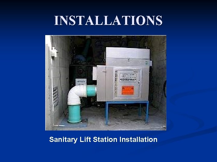 INSTALLATIONS Sanitary Lift Station Installation 