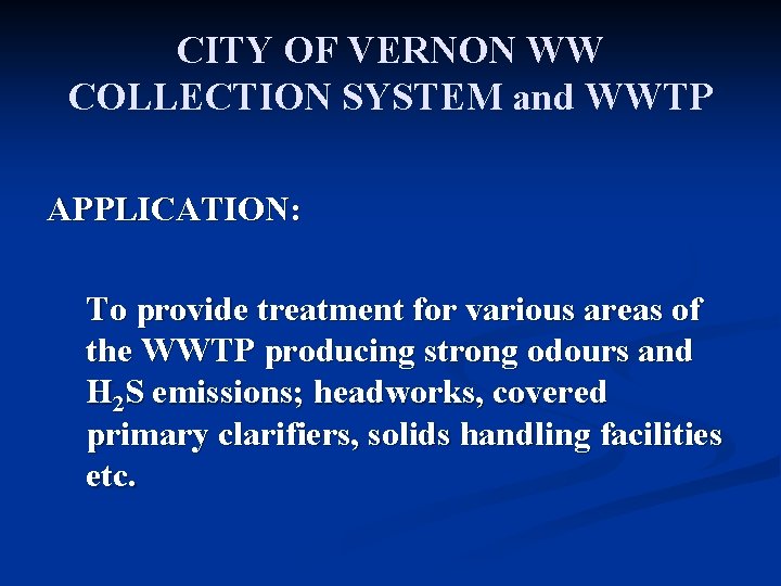 CITY OF VERNON WW COLLECTION SYSTEM and WWTP APPLICATION: To provide treatment for various