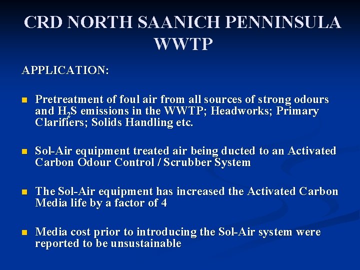 CRD NORTH SAANICH PENNINSULA WWTP APPLICATION: n Pretreatment of foul air from all sources