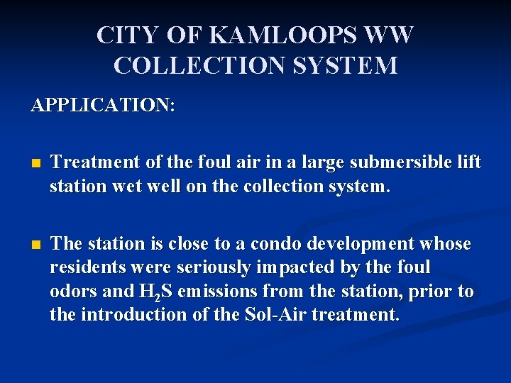 CITY OF KAMLOOPS WW COLLECTION SYSTEM APPLICATION: n Treatment of the foul air in