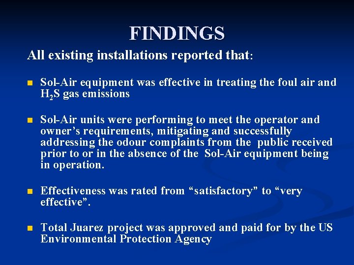 FINDINGS All existing installations reported that: n Sol-Air equipment was effective in treating the