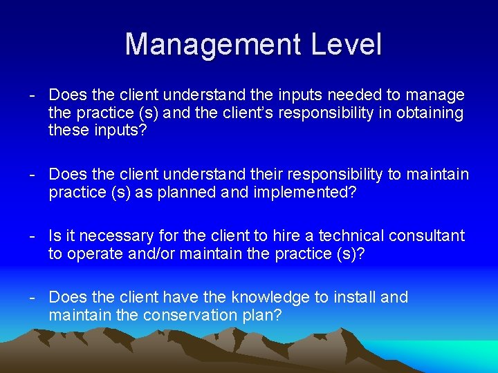 Management Level - Does the client understand the inputs needed to manage the practice