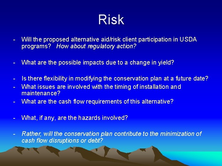 Risk - Will the proposed alternative aid/risk client participation in USDA programs? How about