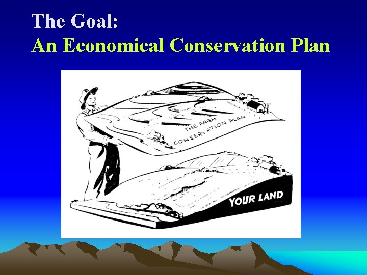 The Goal: An Economical Conservation Plan 