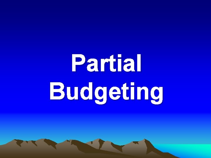 Partial Budgeting 