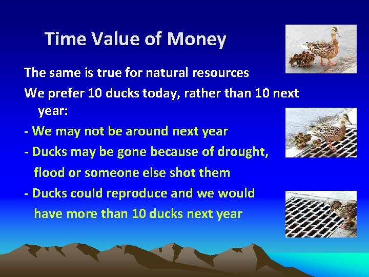 Time Value of Money The same is true for natural resources We prefer 10
