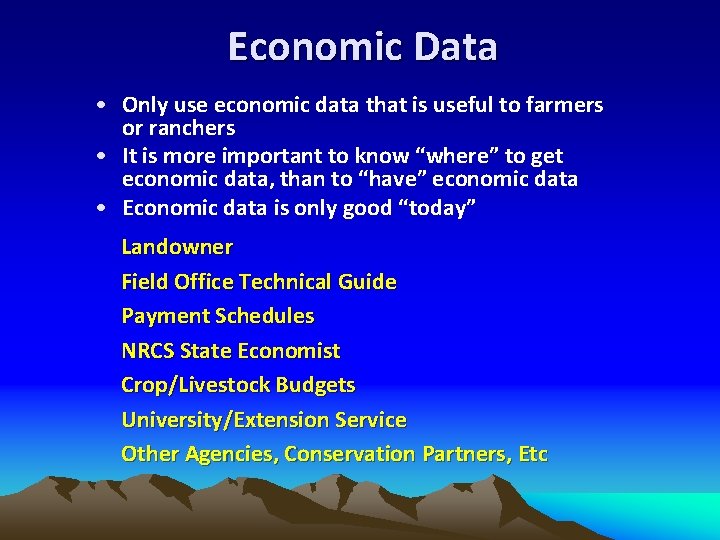 Economic Data • Only use economic data that is useful to farmers or ranchers