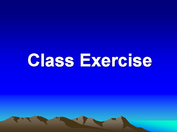 Class Exercise 