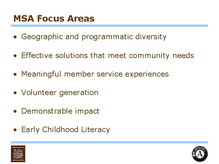 MSA Focus Areas • Geographic and programmatic diversity • Effective solutions that meet community