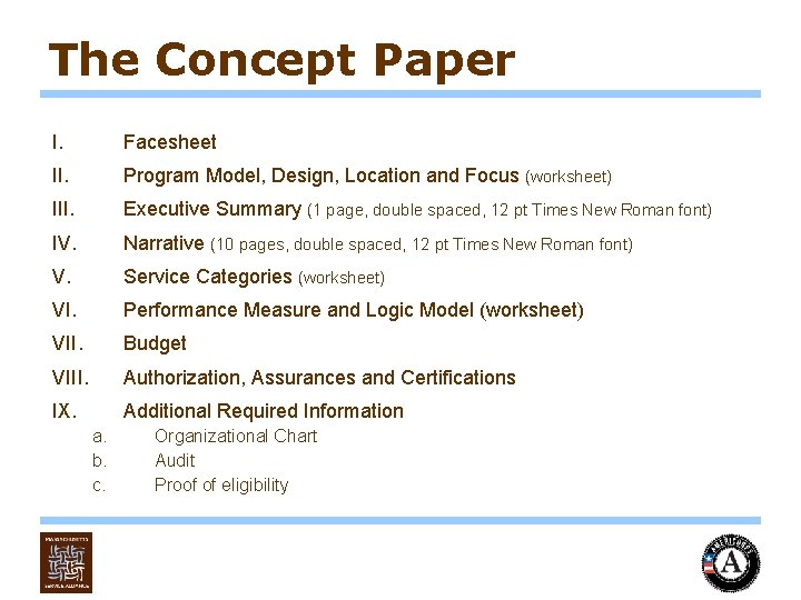The Concept Paper I. Facesheet II. Program Model, Design, Location and Focus (worksheet) III.