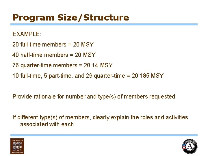 Program Size/Structure EXAMPLE: 20 full-time members = 20 MSY 40 half-time members = 20