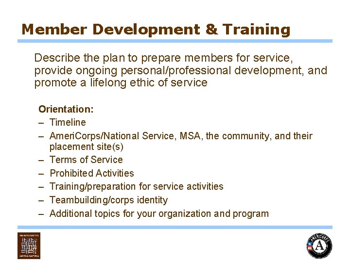 Member Development & Training Describe the plan to prepare members for service, provide ongoing
