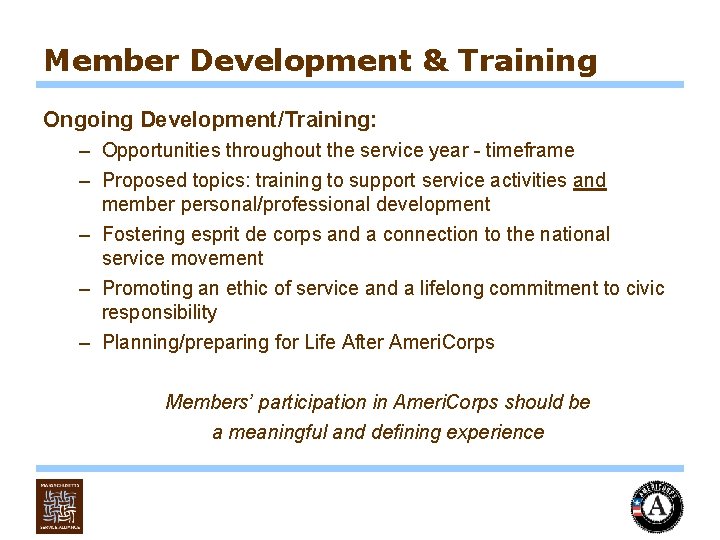 Member Development & Training Ongoing Development/Training: – Opportunities throughout the service year - timeframe