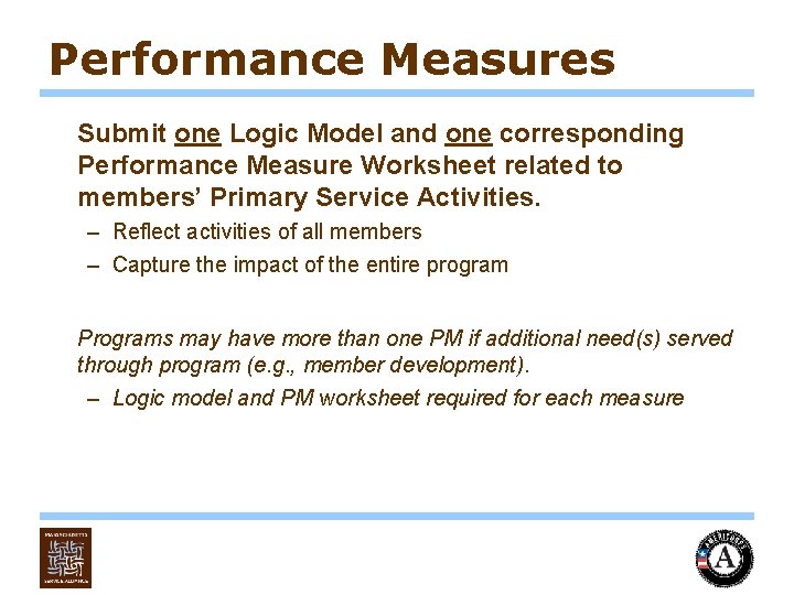 Performance Measures Submit one Logic Model and one corresponding Performance Measure Worksheet related to