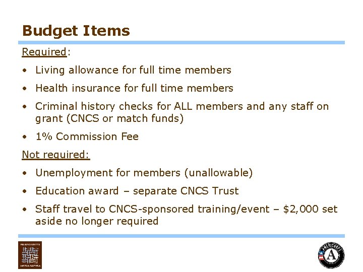 Budget Items Required: • Living allowance for full time members • Health insurance for