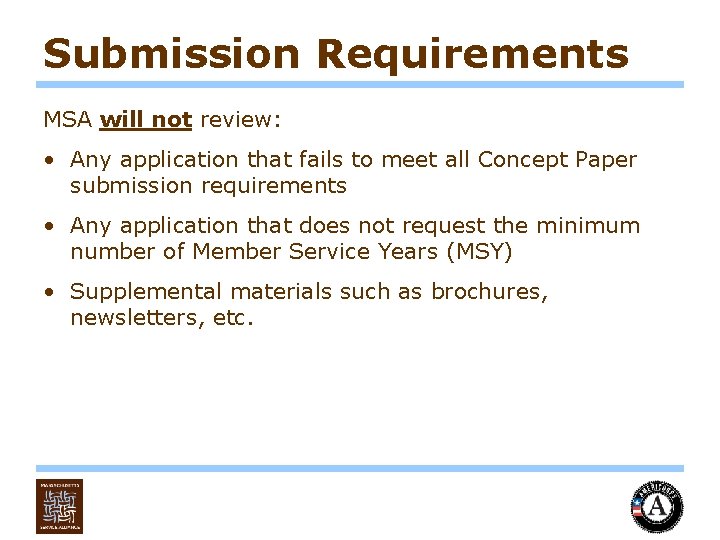 Submission Requirements MSA will not review: • Any application that fails to meet all