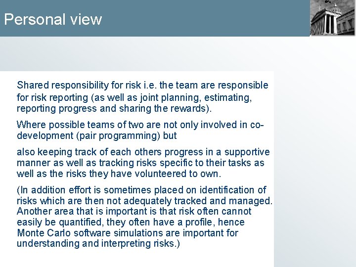 Personal view Shared responsibility for risk i. e. the team are responsible for risk