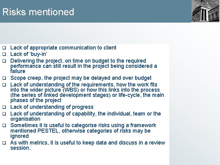 Risks mentioned q q q q q Lack of appropriate communication to client Lack