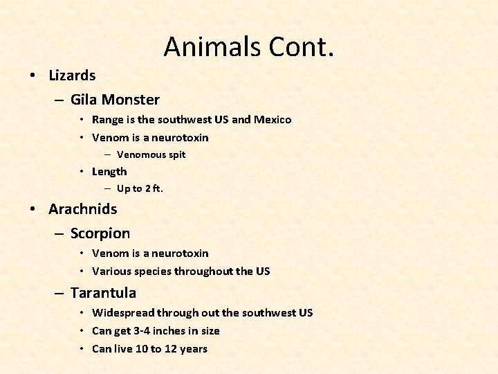 Animals Cont. • Lizards – Gila Monster • Range is the southwest US and