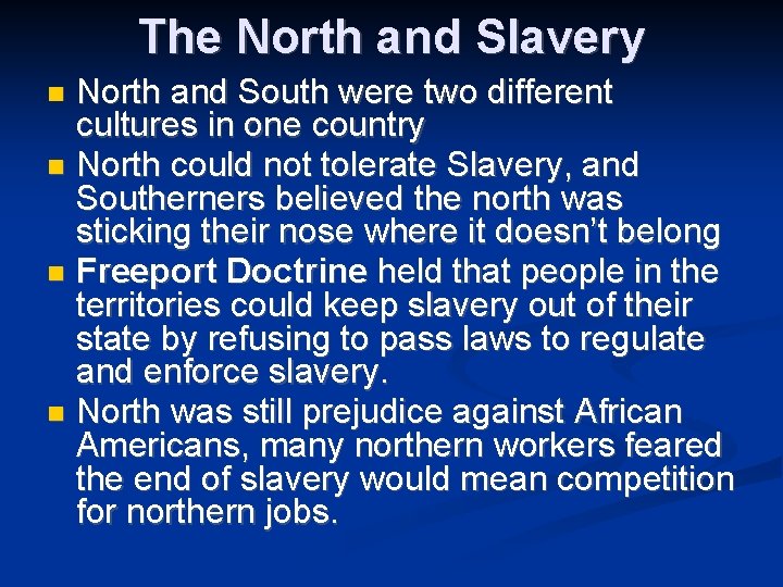 The North and Slavery North and South were two different cultures in one country