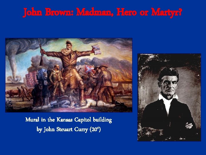 John Brown: Madman, Hero or Martyr? Mural in the Kansas Capitol building by John