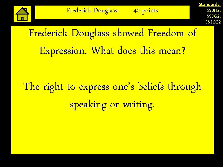 Frederick Douglass: 40 points Standards: SS 3 H 2, SS 3 G 2, SS Frederick Douglass: 40 points Standards: SS 3 H 2, SS 3 G 2, SS