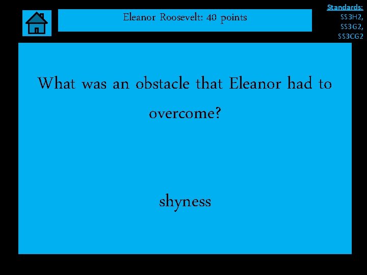 Eleanor Roosevelt: 40 points Standards: SS 3 H 2, SS 3 G 2, SS Eleanor Roosevelt: 40 points Standards: SS 3 H 2, SS 3 G 2, SS