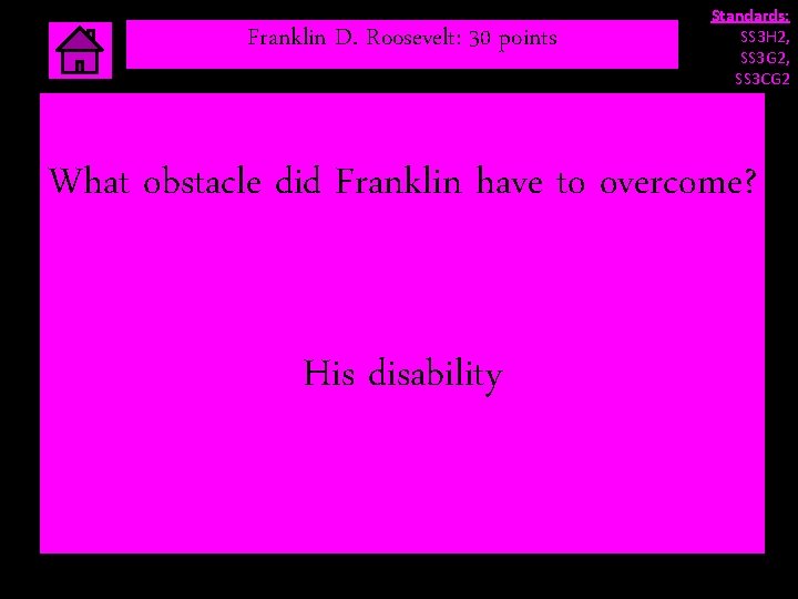 Franklin D. Roosevelt: 30 points Standards: SS 3 H 2, SS 3 G 2, Franklin D. Roosevelt: 30 points Standards: SS 3 H 2, SS 3 G 2,