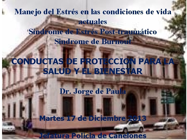 Manejo del Estrés en las condiciones de vida actuales Síndrome de Estrés Post-traumático Sindrome