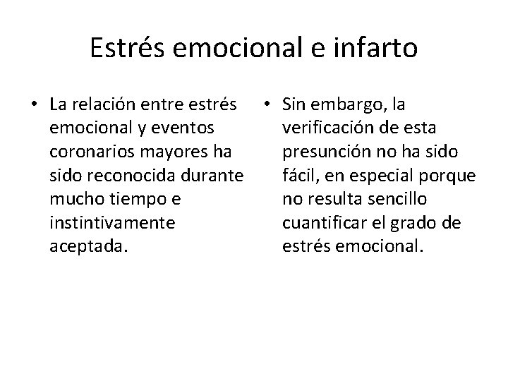 Estrés emocional e infarto • La relación entre estrés • Sin embargo, la emocional