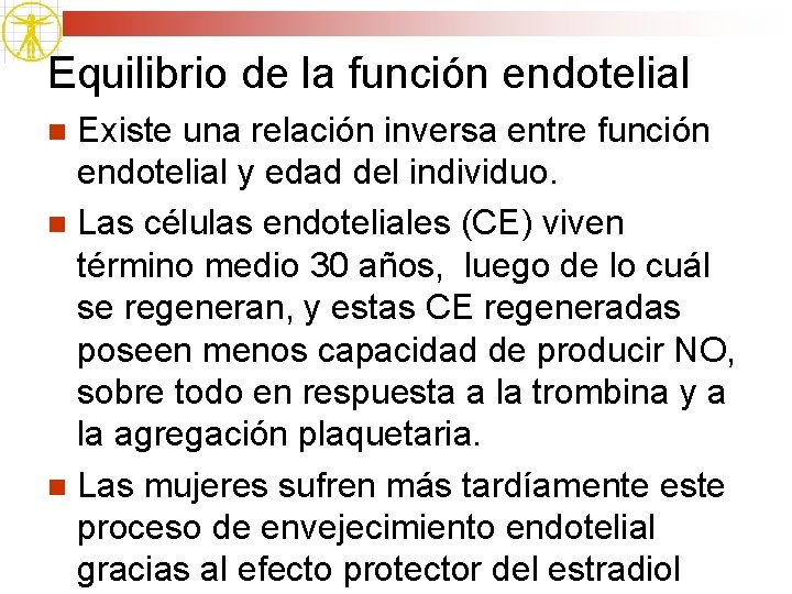 Equilibrio de la función endotelial Existe una relación inversa entre función endotelial y edad